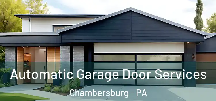  Automatic Garage Door Services Chambersburg - PA
