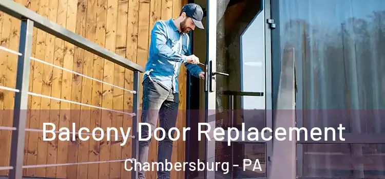  Balcony Door Replacement Chambersburg - PA