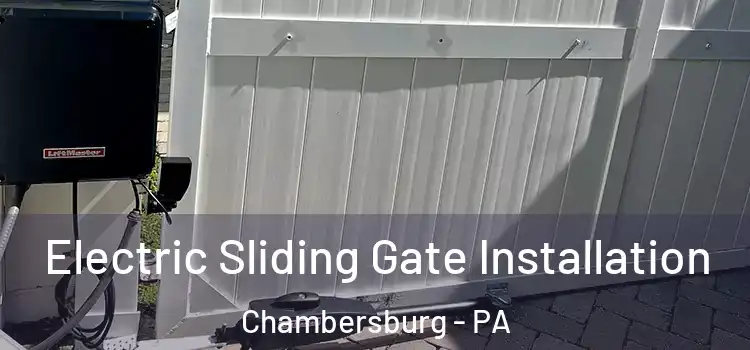  Electric Sliding Gate Installation Chambersburg - PA