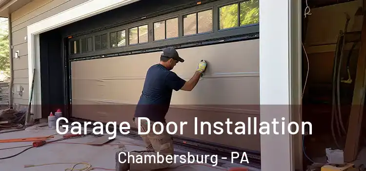  Garage Door Installation Chambersburg - PA