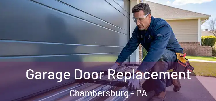 Garage Door Replacement Chambersburg - PA