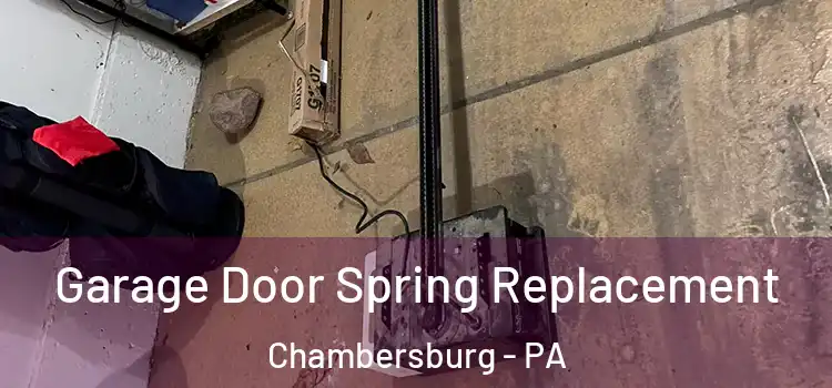  Garage Door Spring Replacement Chambersburg - PA
