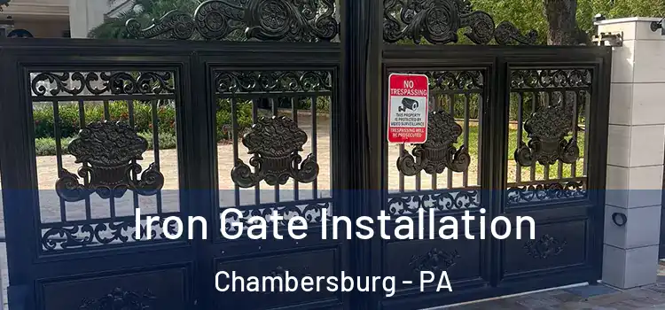  Iron Gate Installation Chambersburg - PA