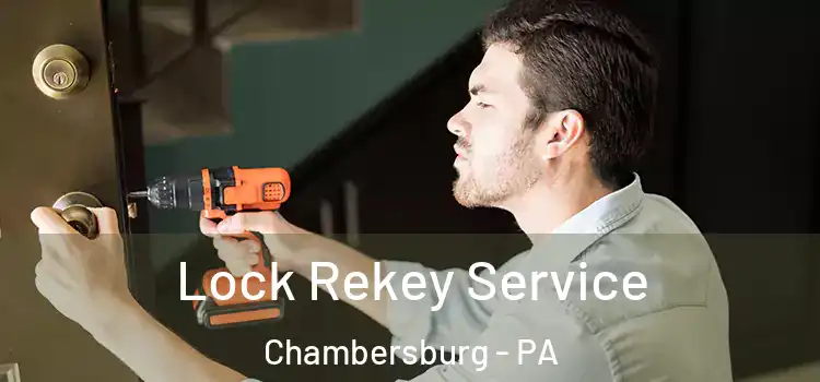  Lock Rekey Service Chambersburg - PA