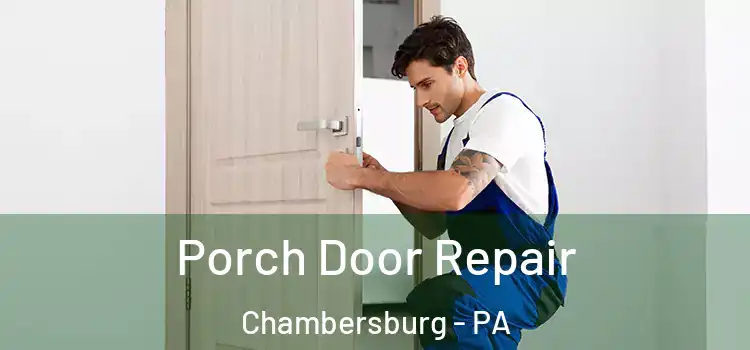  Porch Door Repair Chambersburg - PA
