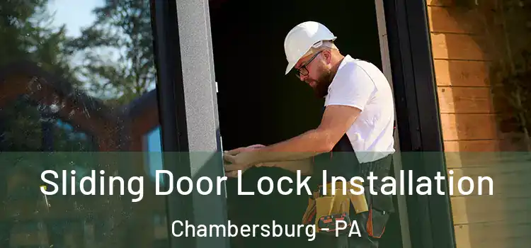  Sliding Door Lock Installation Chambersburg - PA